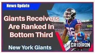 The Gridiron- New York Giants Receivers Are Ranked In The Bottom Third Of The NFL.