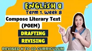 DRAFTING & REVISING POEM| Publishing Literary Text|| GRADE 8||MATATAG || QUARTER 1 || WEEK 7