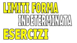 ESERCIZI LIMITI forme indeterminate
