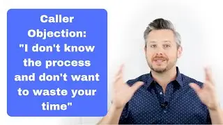 Real Estate Inside Sales Agent Objection: 