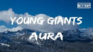 AuRa - Young Giants(Lyrics)