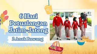 Petualangan Liburan 2 Anak Bawang Alam Budaya Kuliner | Madura Surabaya Yogya Solo