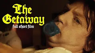 The Getaway | Full Short Film by Mack Hastings | Colin Sinz, Elise Wattman, Josh Ingersoll