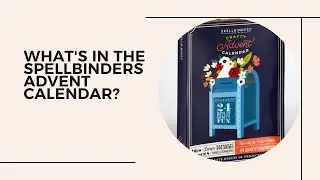 Spellbinders Advent Calendar, What's behind the doors?