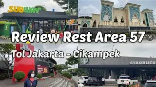 Review Rest Area KM 57 || GA NYANGKA SUBWAY BUKA Di Sini 🌭