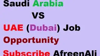 Saudi Arabia VS UAE (Dubai) Job Opportunity in Hindi | Urdu