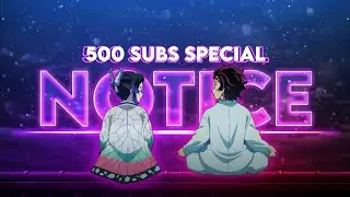 N O T I C E  Demon Slayer「AMV/EDIT」 4K  [500 Subs Special]