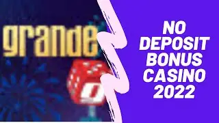 No Deposit Bonus Casino 2022 | Grande Vegas Casino
