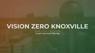 Vision Zero Knoxville - Crash Survivor Stories - Stephanie Carlson