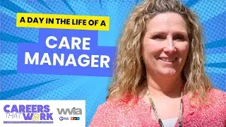 Inside the Life of a Care Manager | Careers That Work