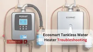 Ecosmart Tankless Water Heater Troubleshooting: Easy Fixes!