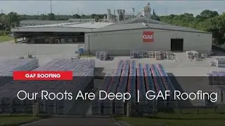 Our Roots are Deep | GAF Roofing