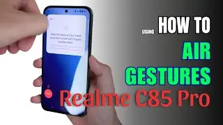 How to Use Air Gestures on Realme C85 Pro