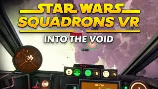 Star Wars Squadrons VR - Into the Abyss 