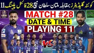 PSL 2025 Match 28 | Quetta Gladiators Vs Multan Sultans Playing 11 & Match Details | MS Vs QG Match