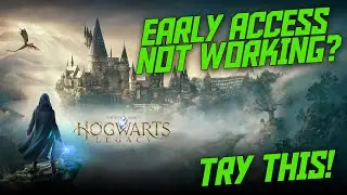 Hogwarts Legacy Early Access not Working? Try This!