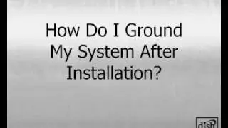 How Do I Ground My DISH Network System After Installation?