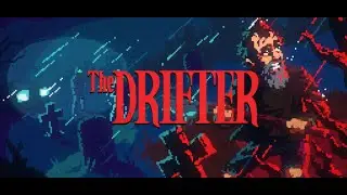 «The Drifter | разбираемся в истории»