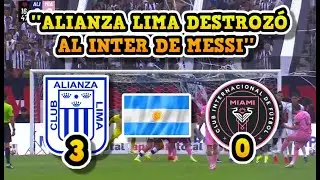 ESTO DIJERON EN ARGENTINA TRAS VICTORIA DE ALIANZA LIMA VS INTER MIAMI DE MESSI + NOTICIAS