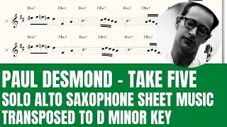 Paul Desmond - Take Five  - Solo Alto Sax Sheet Music - Transposed to D Minor Key