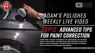 Advanced Techniques For Paint Correction And Getting Paint Perfect | Adam's Weekly LIVE Video