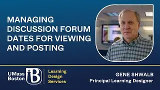 Managing Discussion Forum Dates for Viewing and Posting