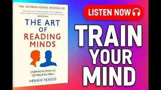How to Read Minds & Influence People | The Art of Reading Minds by Henrik Fexeus | Audiofybooks