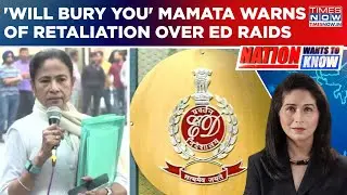 'Will Bury You' Mamata Banerjee Warns Of Retaliation; BJP Vs Didi: Khela On Over ED Raids | NWTK