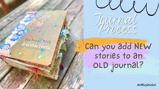 Can you add new stories to an old journal? Journal flip-through,  Scrapbooking in an Art Journal,