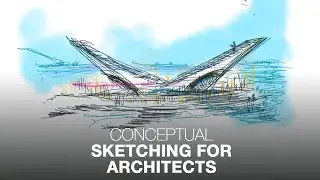 Conceptual sketching Course for Architects and Designers