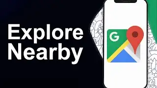 Google Maps Explore Nearby Tutorial - Full Guide To Find More Locations!