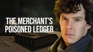 The Merchant's Poisoned Ledger | A Sherlock Holmes Story