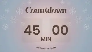 45 Min Winter Aura Timer ❄️ Silent Countdown | No Music