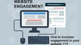 How to increase engagement in your website ???