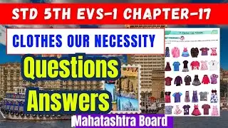 Standard fit EVS chapter 17 clothes our necessity question answer Maharashtra Board class 5 