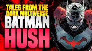 Batman Hush | Tales From The Dark Multiverse