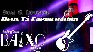 Backing Track pra Contra Baixo - Banda Som e Louvor - Deus Est&aacute; Caprichando #PlayAlong #Backingtrack