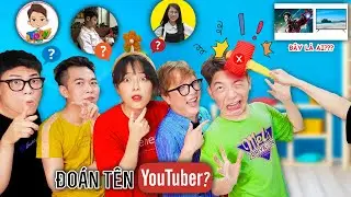 Trận Chiến Đoán Tên Các YOUTUBER Nổi Tiếng Việt Nam! *Siêu Hài*