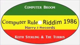 Keith Sterling & The Turbos-Computer Broom (Computer Rule Riddim 1986) Harry J Records