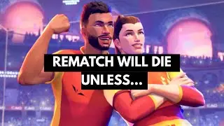 Rematch will DIE... Unless