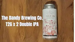 Canadian Craft Beer Review:  The Dandy Brewing Company T2G x 2 Double IPA
