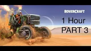 RoverCraft for 1 Hour PART 3