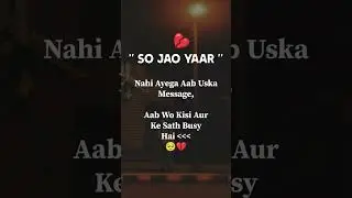 SO JAO YAAR 💔💔💔💔💔💔💔🥺🥺🥺🥺🥺🥺🥺💔💔💔💔💔💔