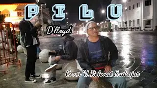 P I L U - D'LLOYD ( COVER BY U.ROHMAT SUDRAJAT )