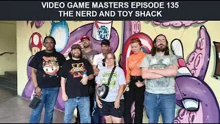 Video Game Masters Episode 135- The Nerd and Return to Toy Shack!!