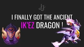 I FINALLY GOT THE IK'EZ DRAGON!!
