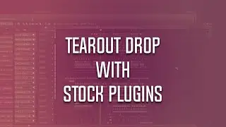 TEAROUT DROP WITH STOCK PLUGINS (FLP IN PATREON)