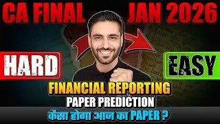 FR Paper Prediction CA Final Jan 2026 Financial Reporting Paper Hard or easy ? By CA Pratik Thakkar