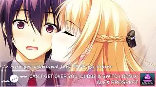 Can't Get Over You - Alex Prospect (Lady Dubbz & Jay Sw!tch remix)