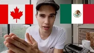How Canadians and Mexicans are DIFFERENT...